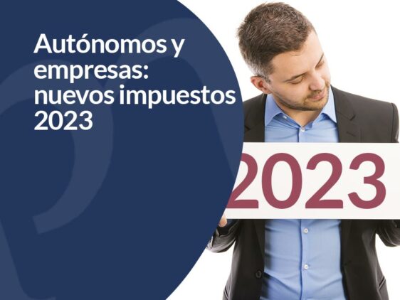 Autónomos y empresas nuevos impuestos para 2023