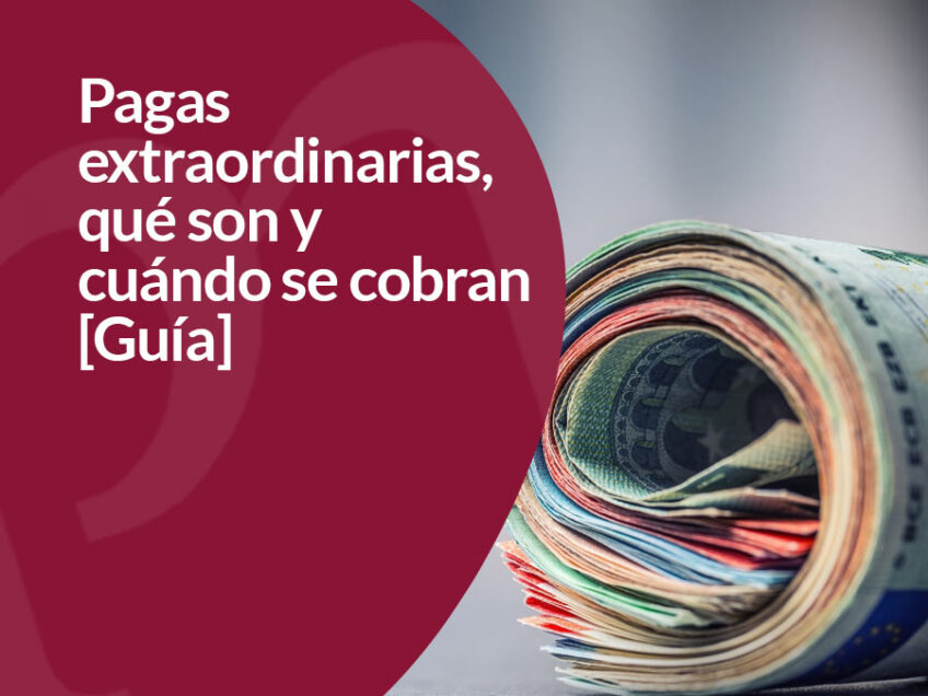 Guía sobre las pagas extraordinarias